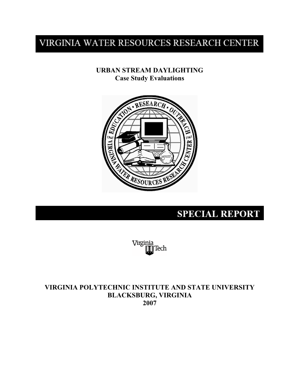 URBAN STREAM DAYLIGHTING Case Study Evaluations VIRGINIA POLYTECHNIC INSTITUTE and STATE UNIVERSITY BLACKSBURG, VIRGINIA 2007