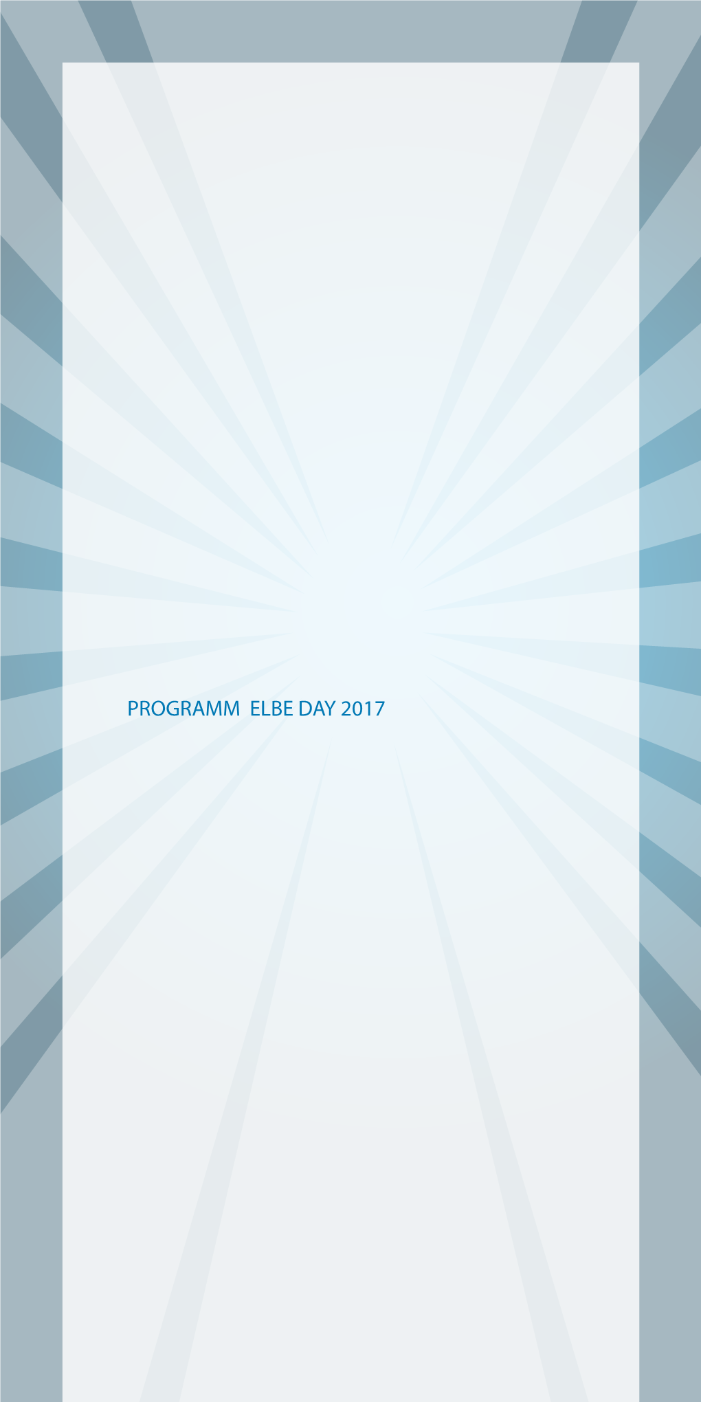 PROGRAMM ELBE DAY 2017 PROGRAMM ELBE DAY 2017 Donnerstag, 27