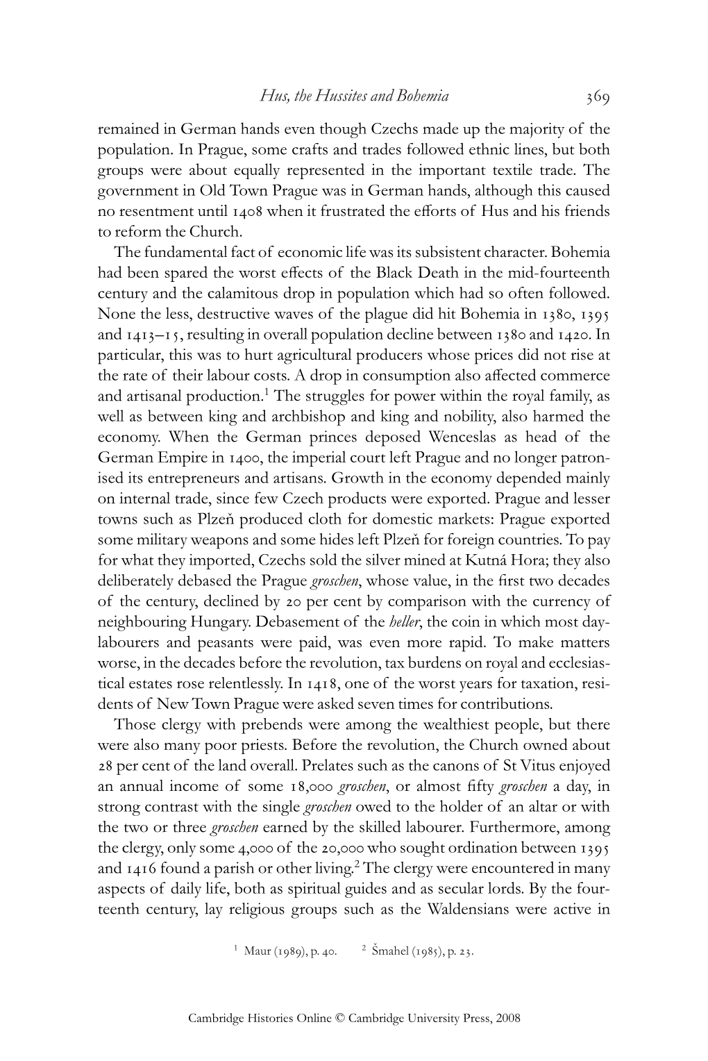 Hus, the Hussites and Bohemia  Remained in German Hands Even Though Czechs Made up the Majority of the Population