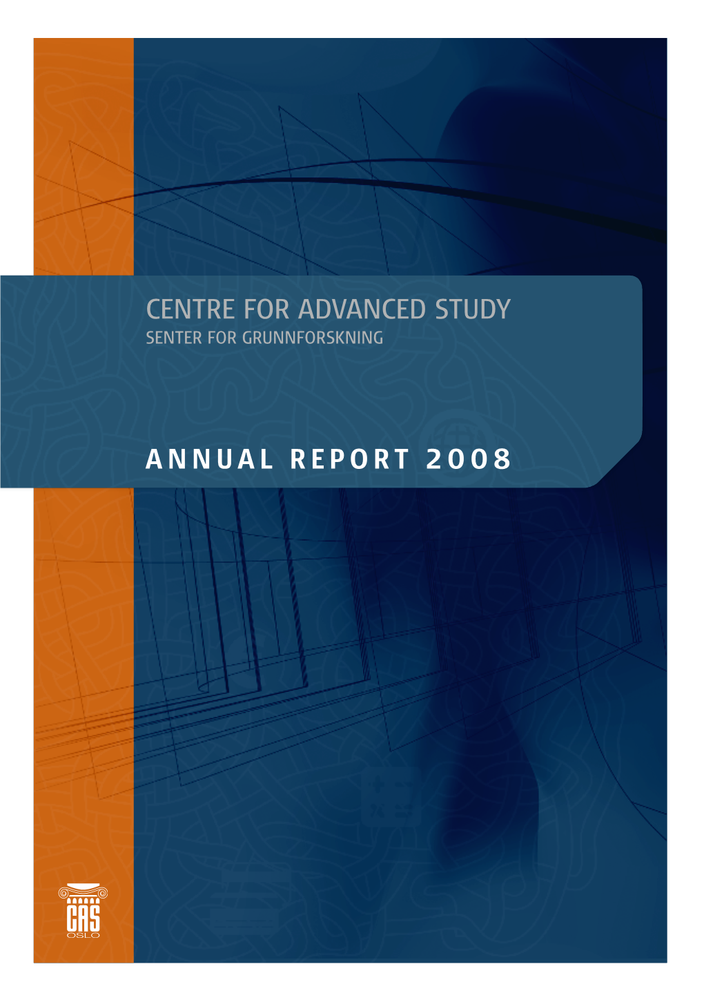Centre for Advanced Study ANNUAL REPORT 2008
