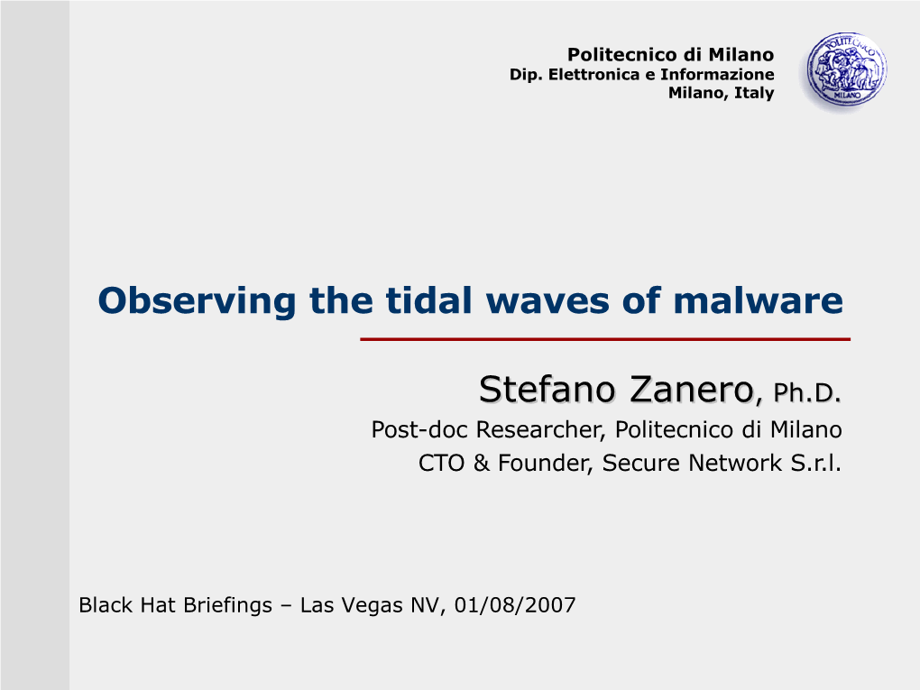 Observing the Tidal Waves of Malware Stefano Zanero, Ph.D