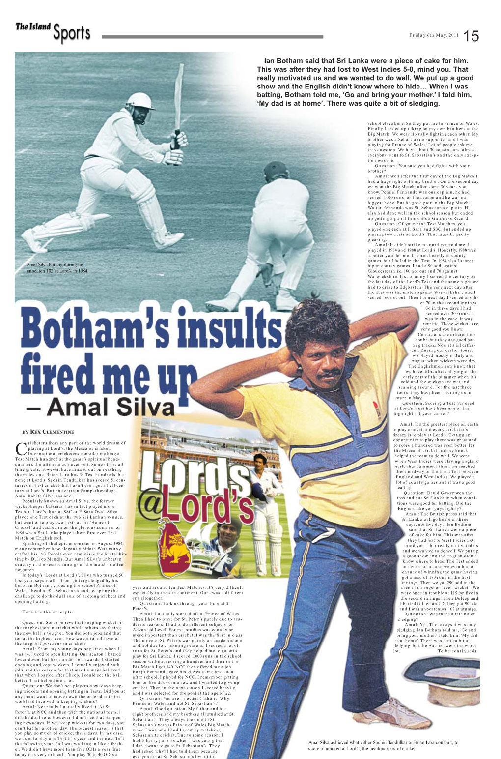 Ian Botham Said That Sri Lanka Were a Piece of Cake for Him. This Was After They Had Lost to West Indies 5-0, Mind You