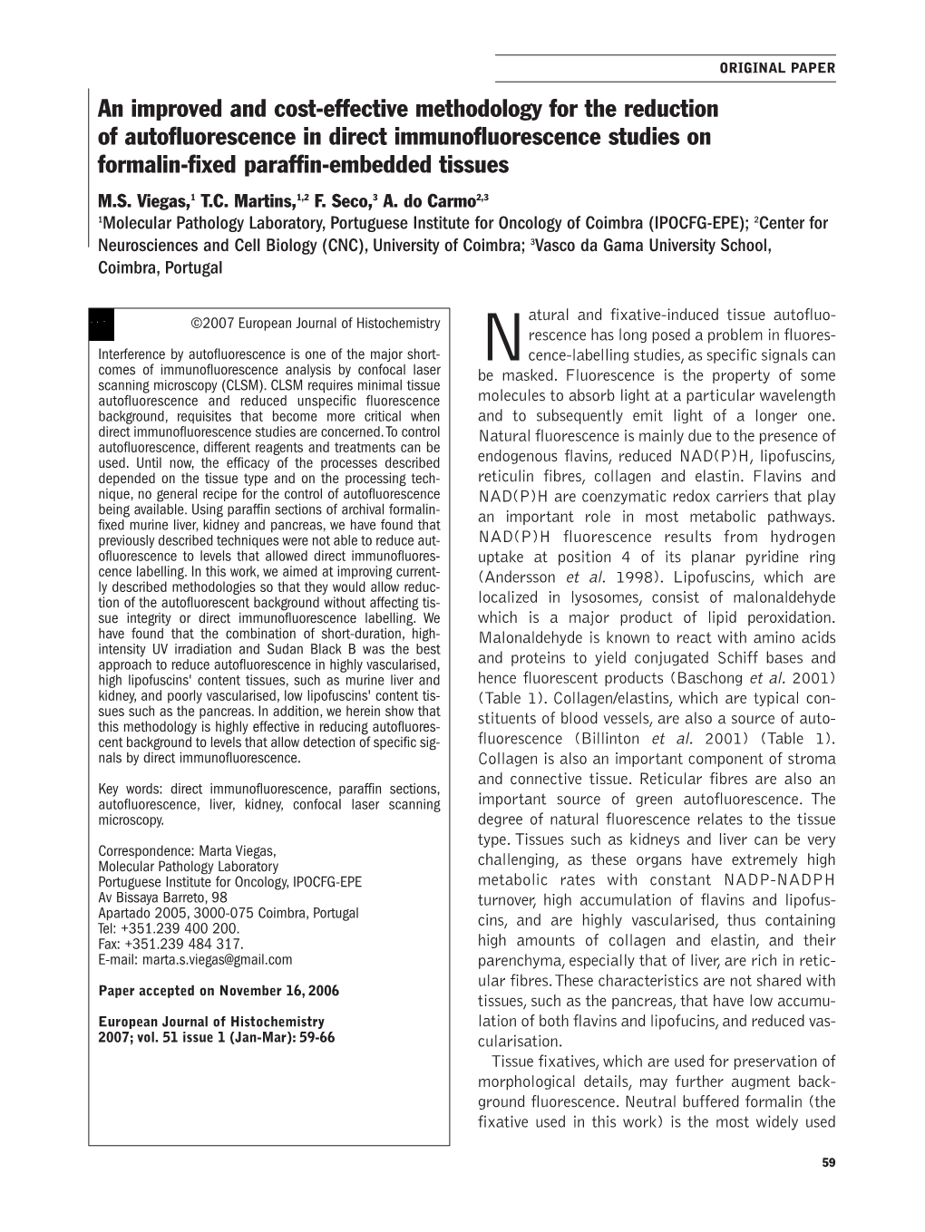 An Improved and Cost-Effective Methodology for the Reduction of Autofluorescence in Direct Immunofluorescence Studies on Formalin-Fixed Paraffin-Embedded Tissues M.S