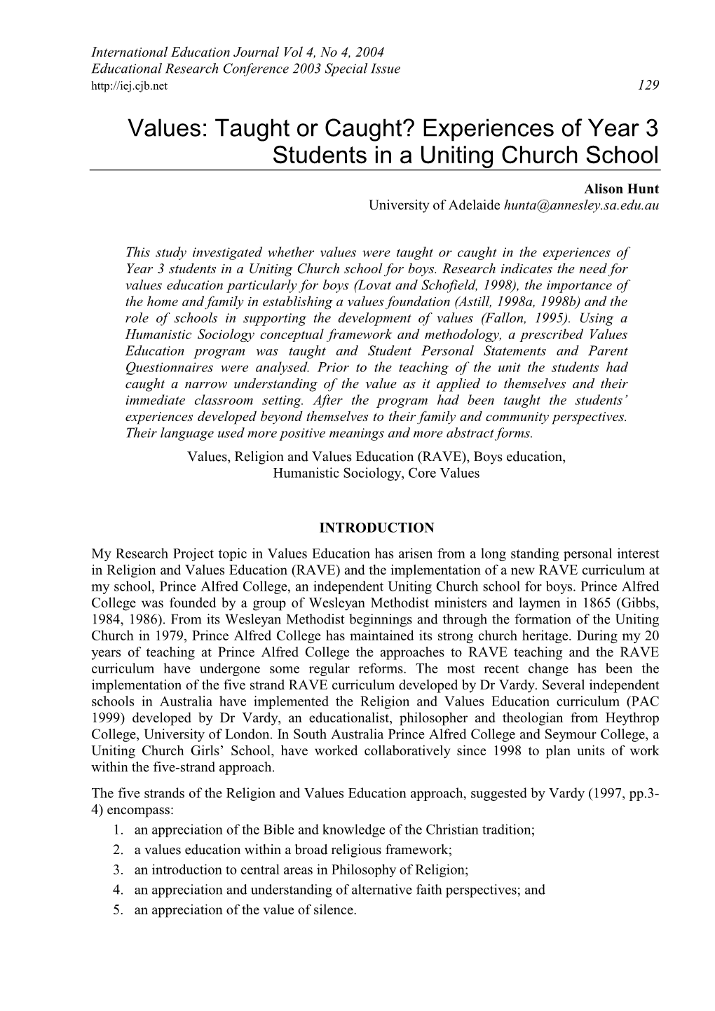 Values: Taught Or Caught? Experiences of Year 3 Students in a Uniting Church School Alison Hunt University of Adelaide Hunta@Annesley.Sa.Edu.Au