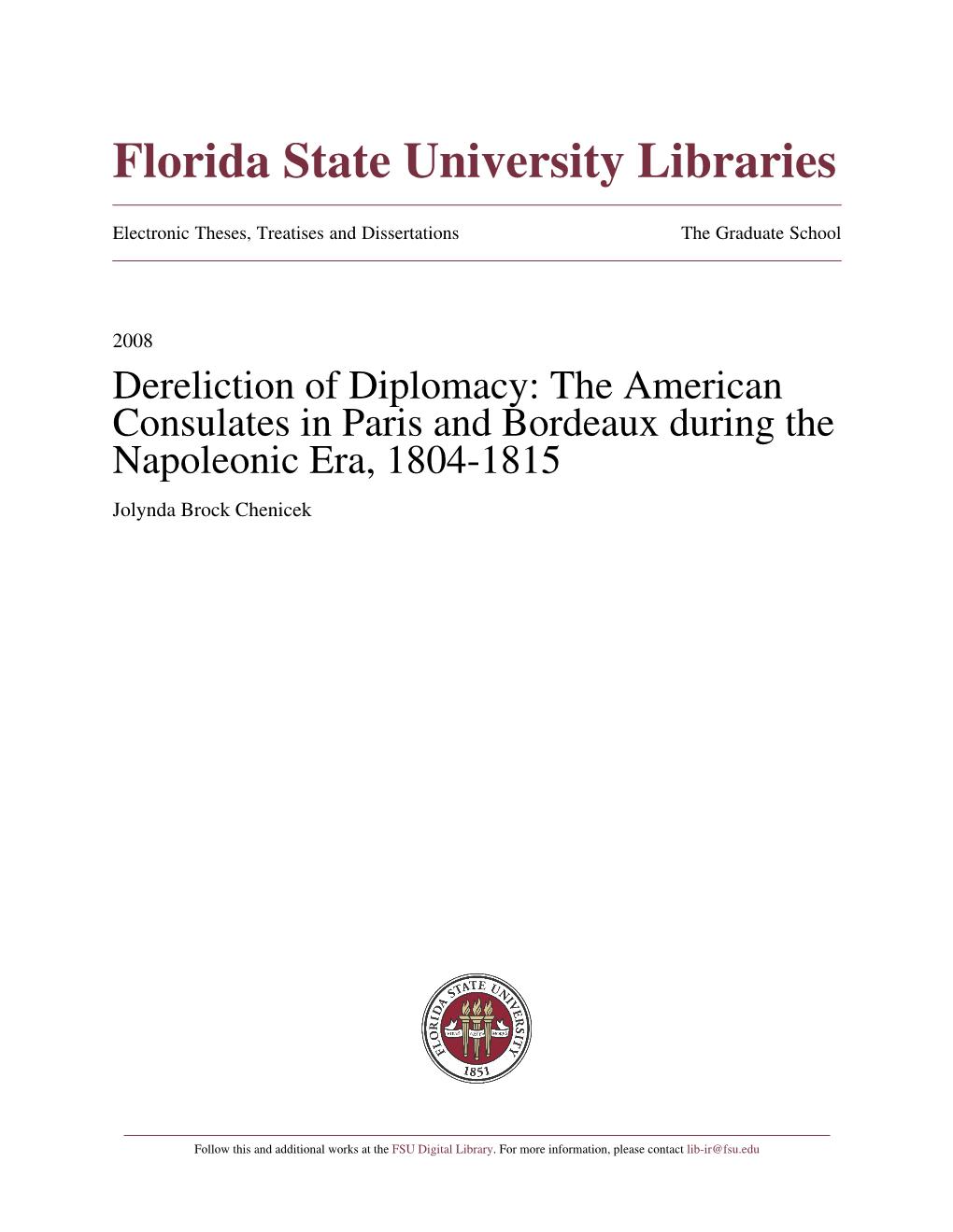 Dereliction of Diplomacy: the American Consulates in Paris and Bordeaux During the Napoleonic Era, 1804-1815 Jolynda Brock Chenicek