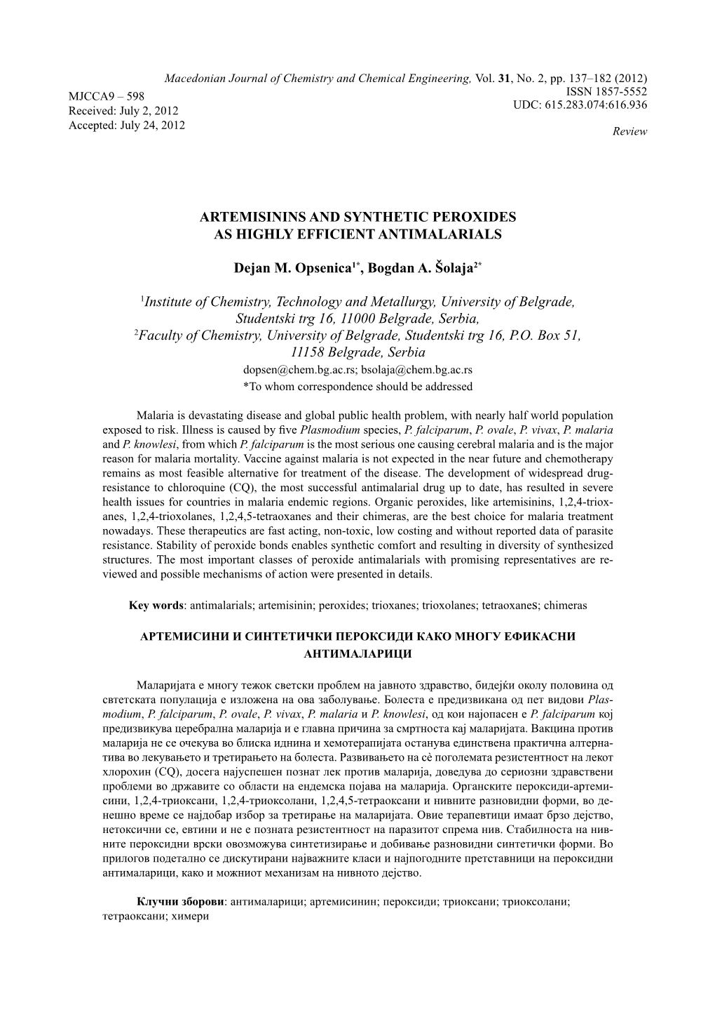 ARTEMISININS and SYNTHETIC PEROXIDES AS HIGHLY EFFICIENT ANTIMALARIALS Dejan M. Opsenica1*, Bogdan A. Šolaja2* 1Institute of C