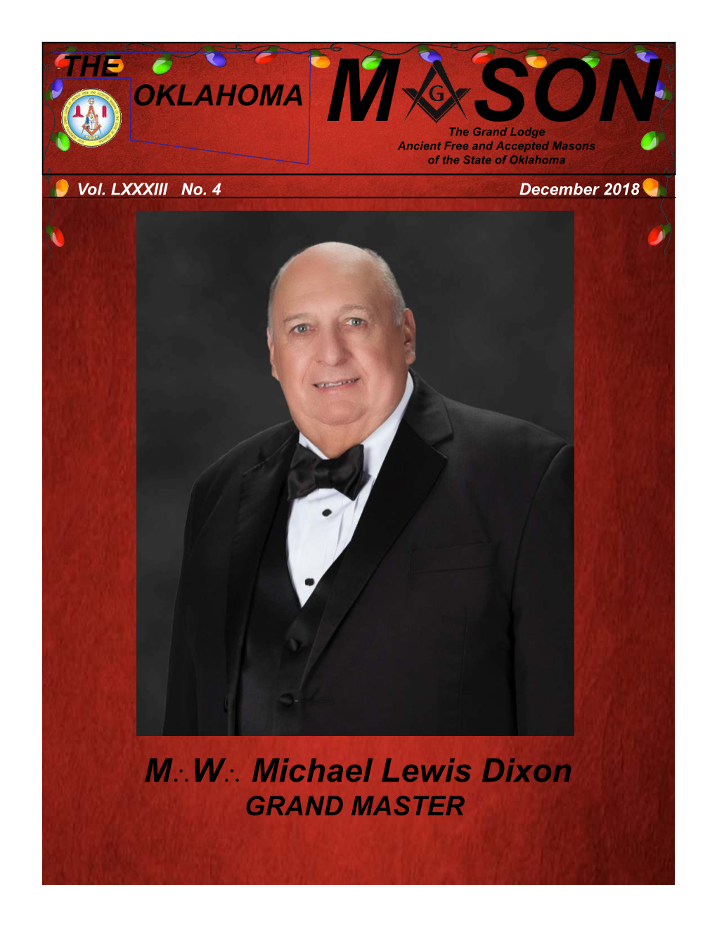 M∴W∴ Michael Lewis Dixon GRAND MASTER M∴W∴ Michael Lewis Dixon Biography Mike Dixon Lives in Edmond, Oklahoma with His Wife of 29 Years, Karen