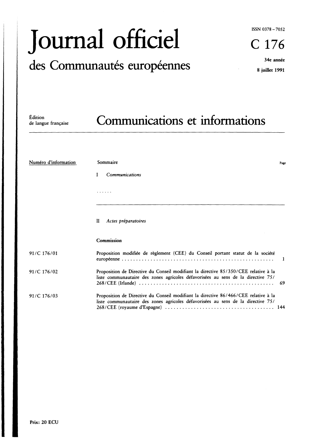 Journal Ornael C Vé I F^ F F 34E Année Des Communautés Européennes 8 Juiil£, 1991