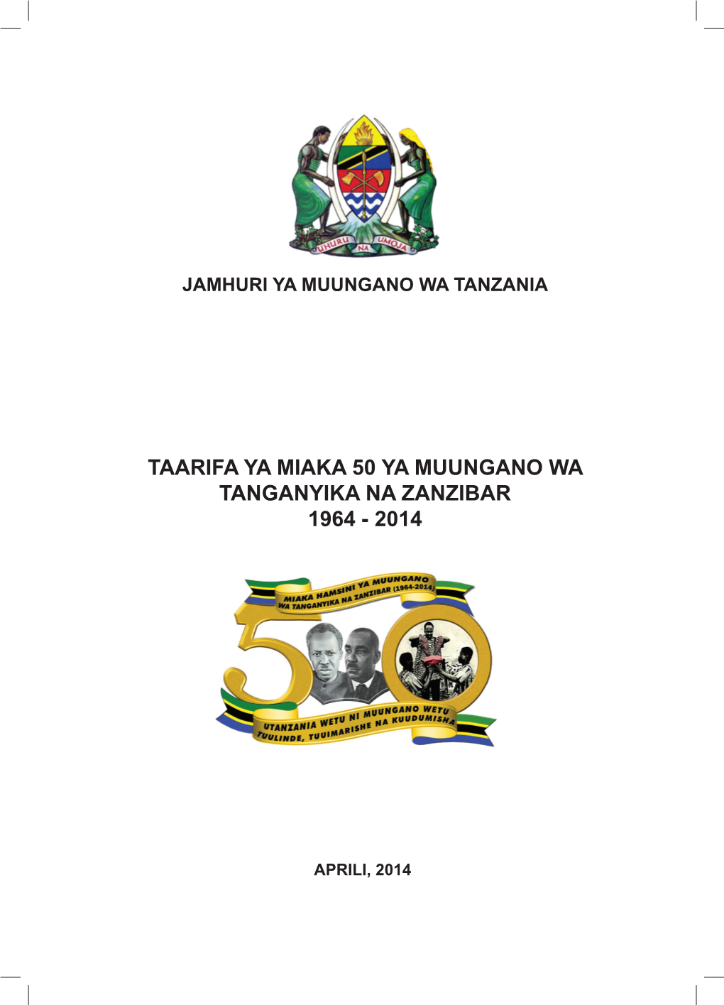 Taarifa Ya Miaka 50 Ya Muungano Wa Tanganyika Na Zanzibar 1964