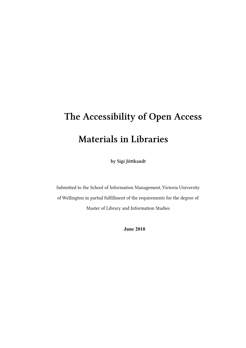 Accessibility of OA Materials in Libraries Is Compounded by Wider Questions Concerning the Catalogue’S Role in the Networked World