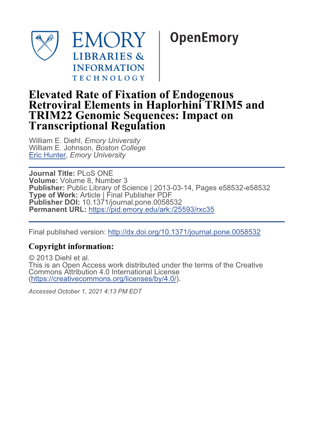 Elevated Rate of Fixation of Endogenous Retroviral Elements in Haplorhini TRIM5 and TRIM22 Genomic Sequences: Impact on Transcriptional Regulation William E