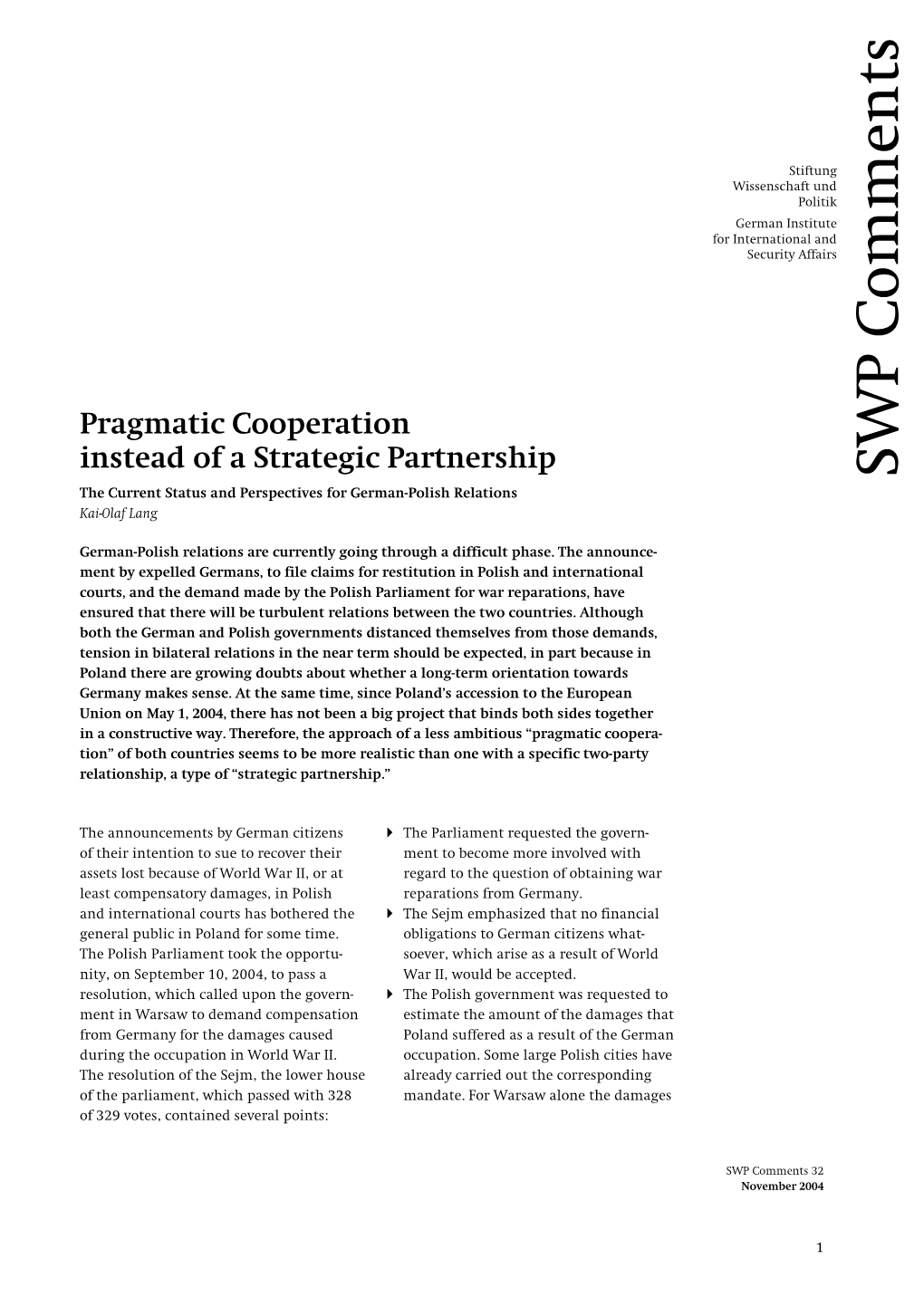 Pragmatic Cooperation Instead of a Strategic Partnership SWP Comments the Current Status and Perspectives for German-Polish Relations Kai-Olaf Lang