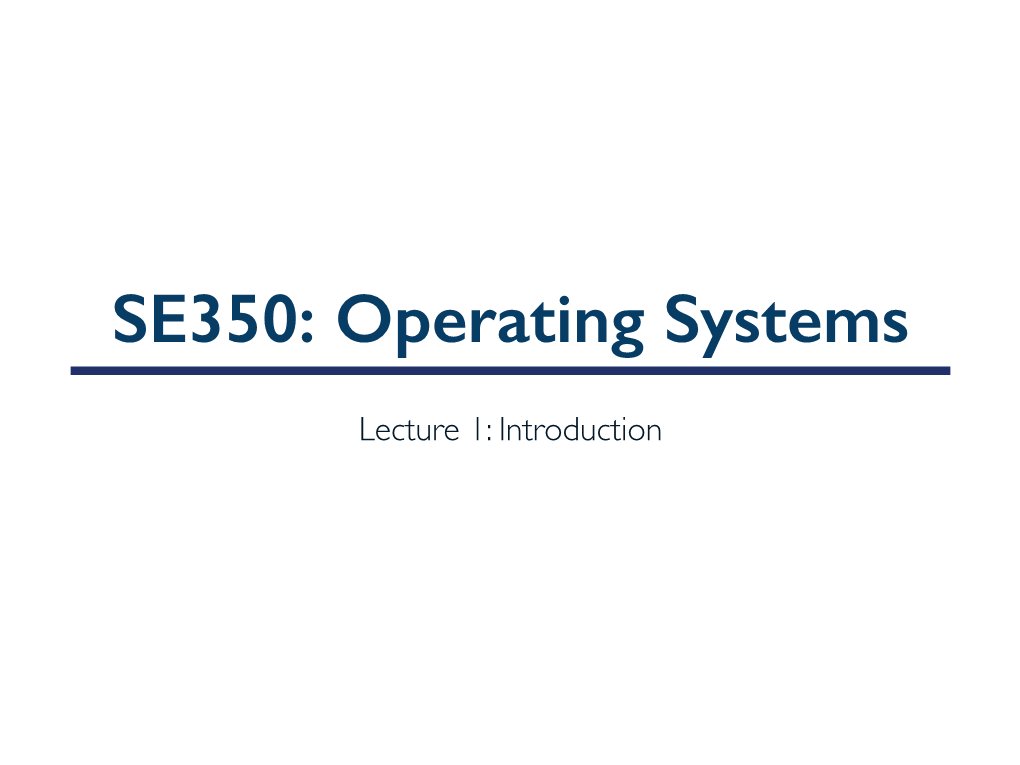 SE350: Operating Systems