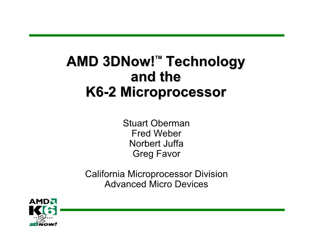 AMD 3Dnow!3Dnow!TM Technologytechnology Andand Thethe K6-2K6-2 Microprocessormicroprocessor