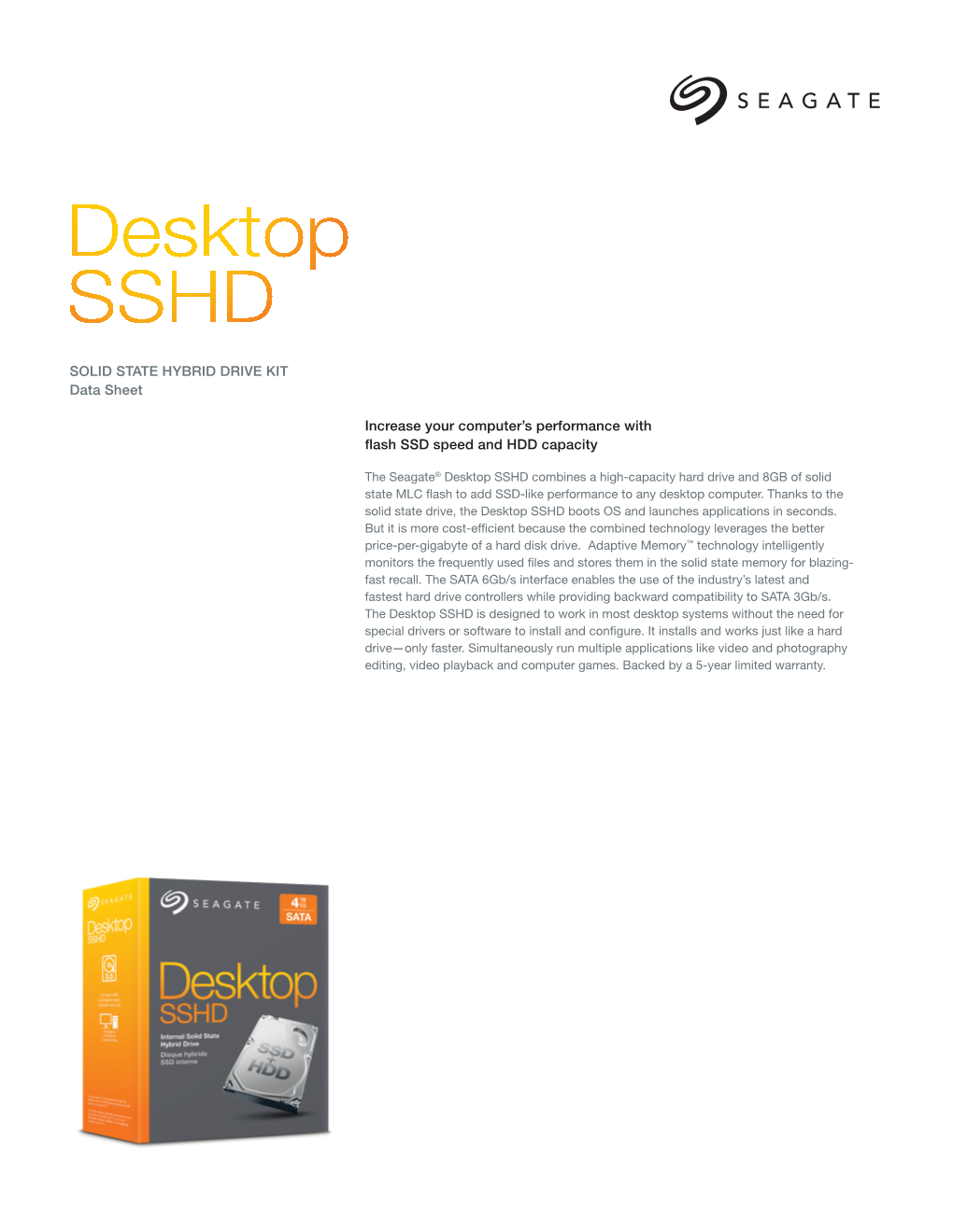 SOLID STATE HYBRID DRIVE KIT Data Sheet Increase Your Computer's Performance with Flash SSD Speed and HDD Capacity