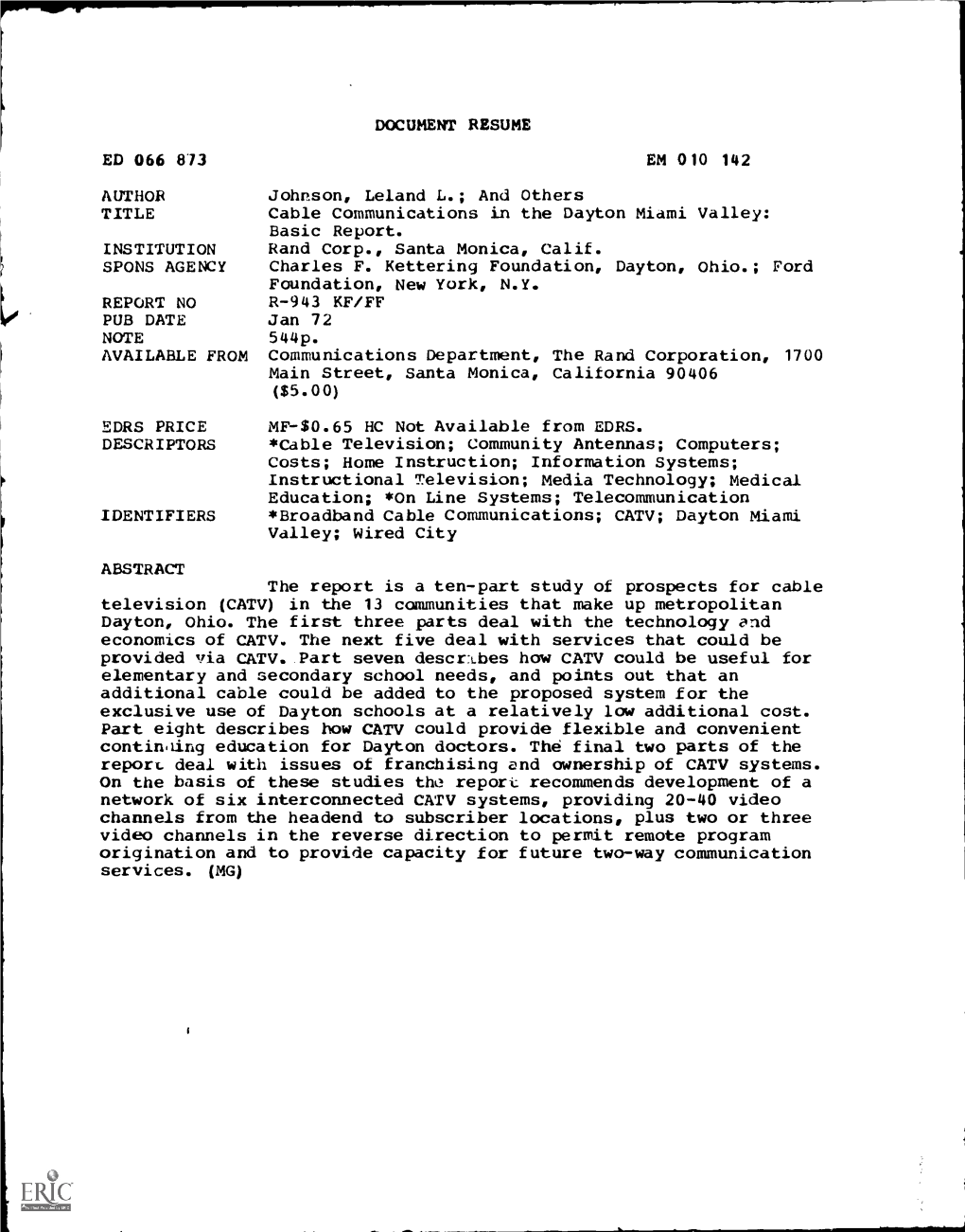 Cable Communications in the Dayton Miami Valley: Basic Report. INSTITUTION Rand Corp., Santa Monica, Calif