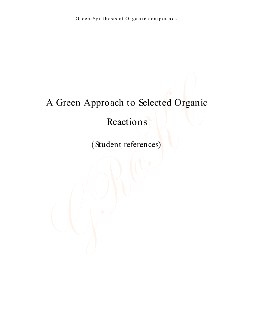 A Green Approach to Selected Organic Reactions