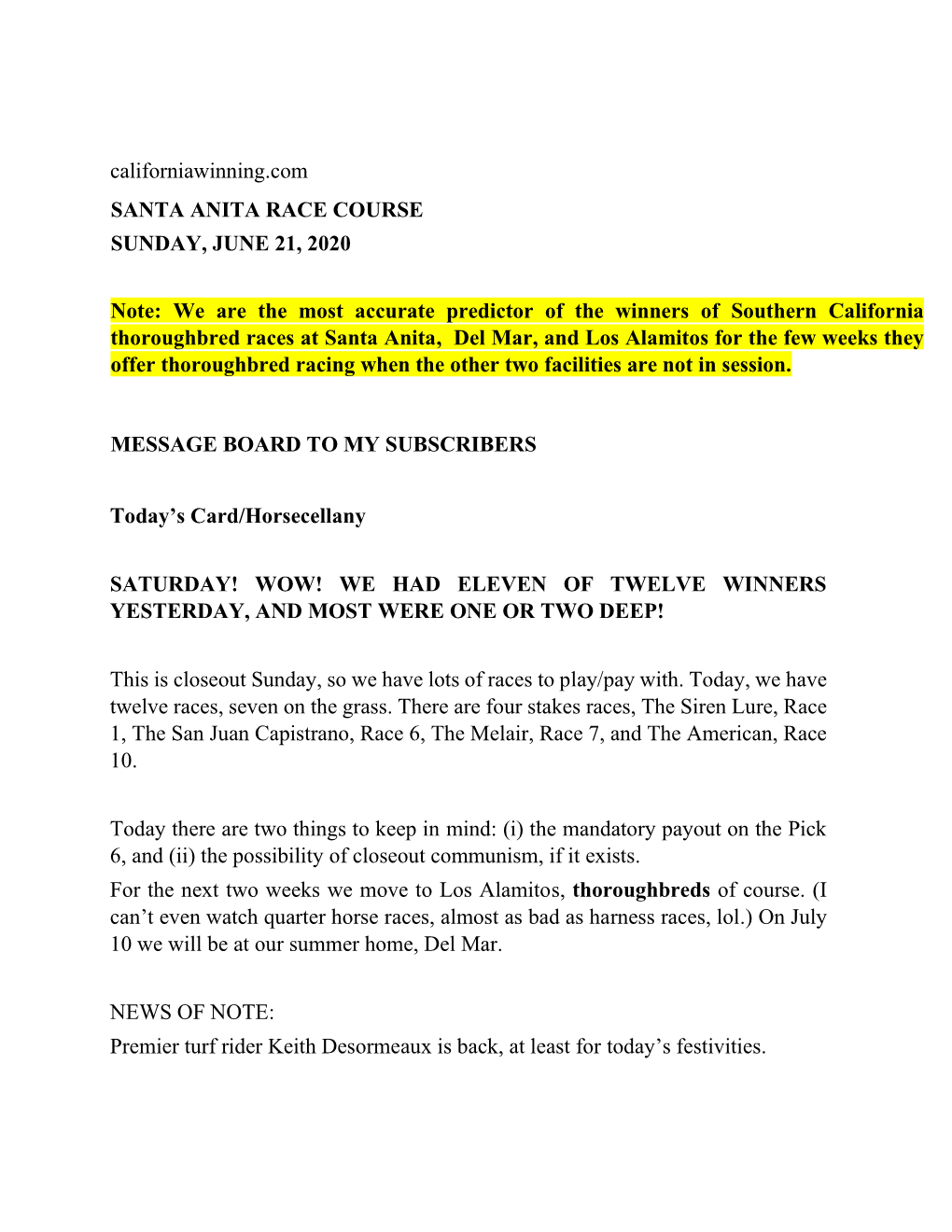 Californiawinning.Com SANTA ANITA RACE COURSE SUNDAY, JUNE 21, 2020 Note: We Are the Most Accurate Predictor of the Winners