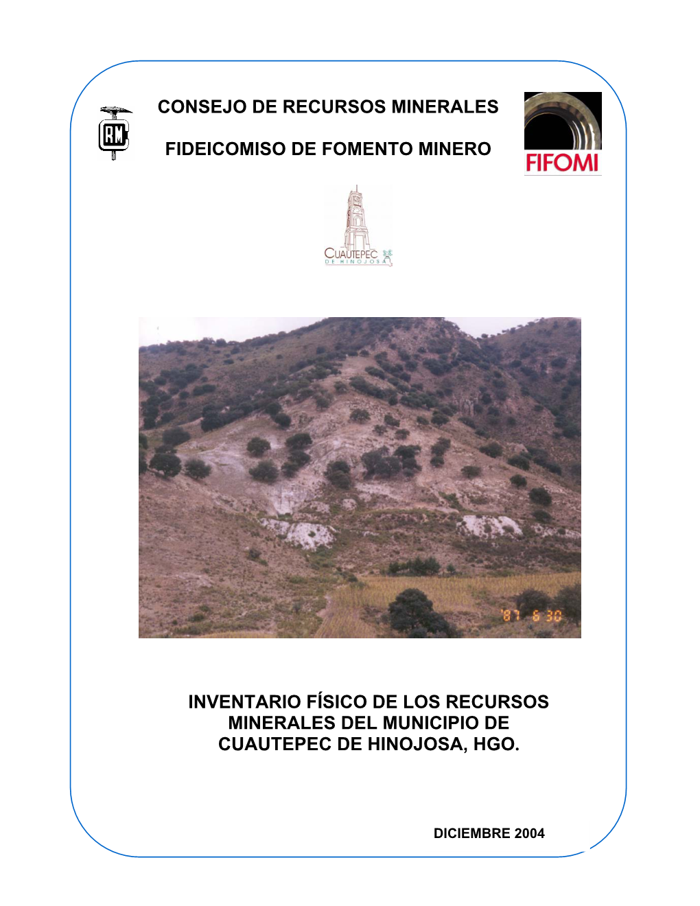Inventario Físico De Los Recursos Minerales Del Municipio De Cuautepec De Hinojosa, Hgo