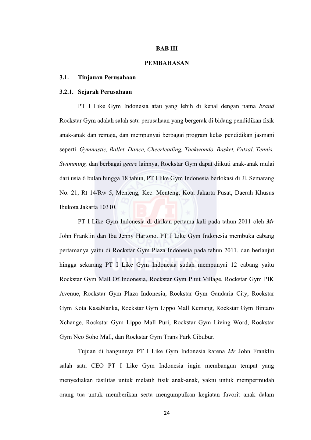 BAB III PEMBAHASAN 3.1. Tinjauan Perusahaan 3.2.1. Sejarah