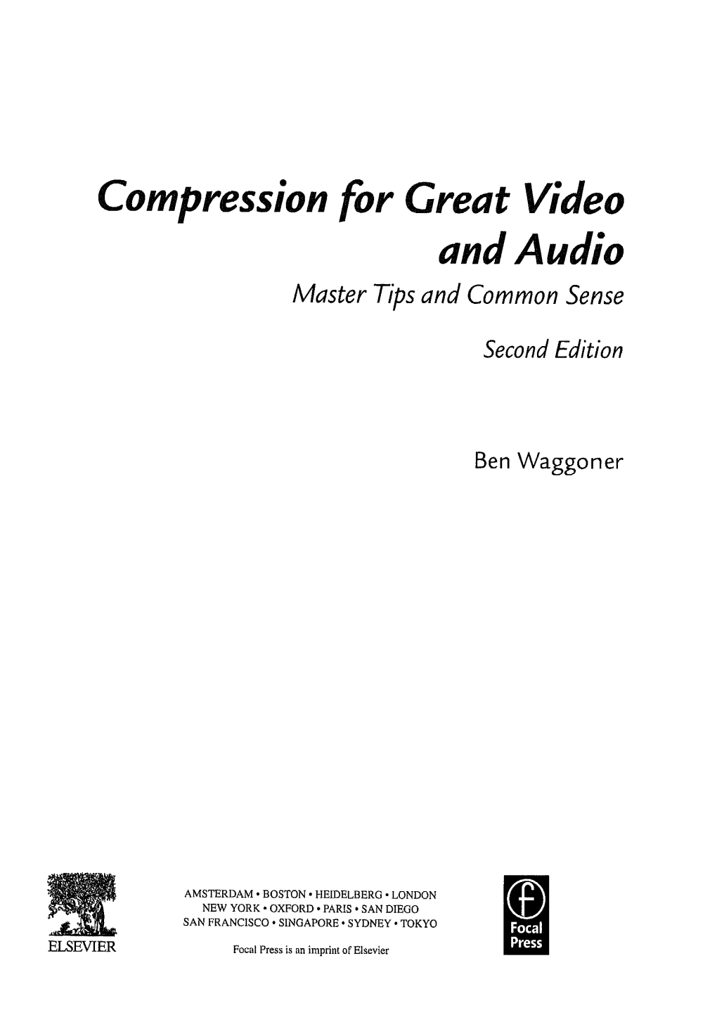 Compression for Great Video and Audio : Master Tips And