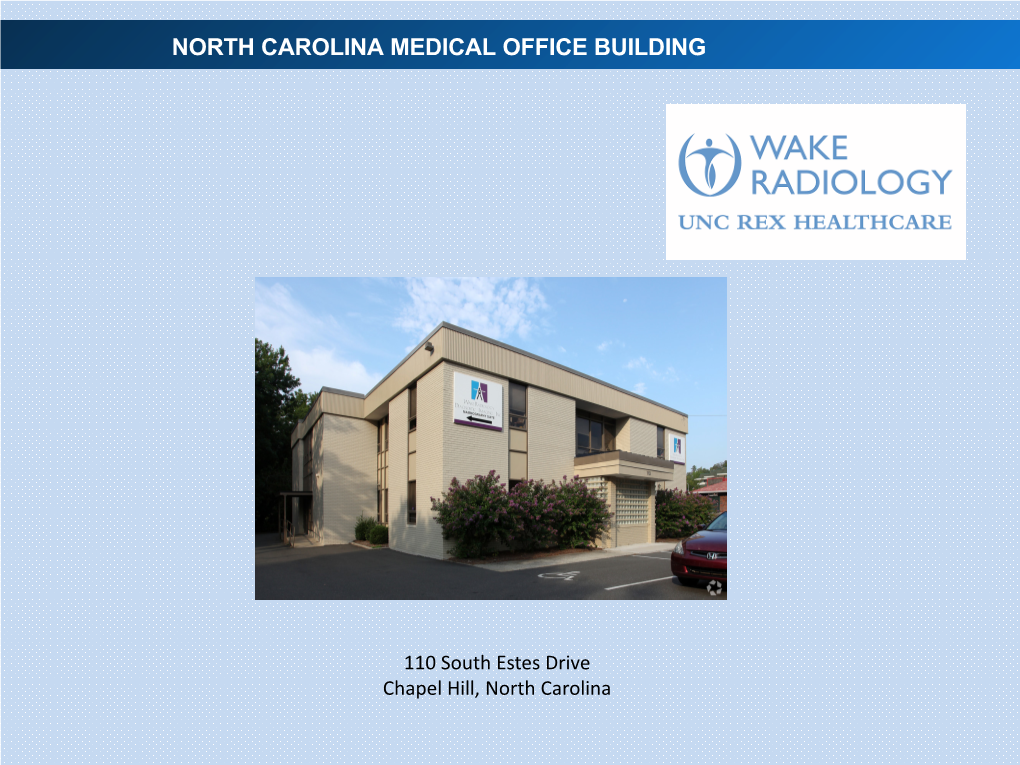 110 South Estes Drive Chapel Hill, North Carolina INVESTMENT OVERVIEW