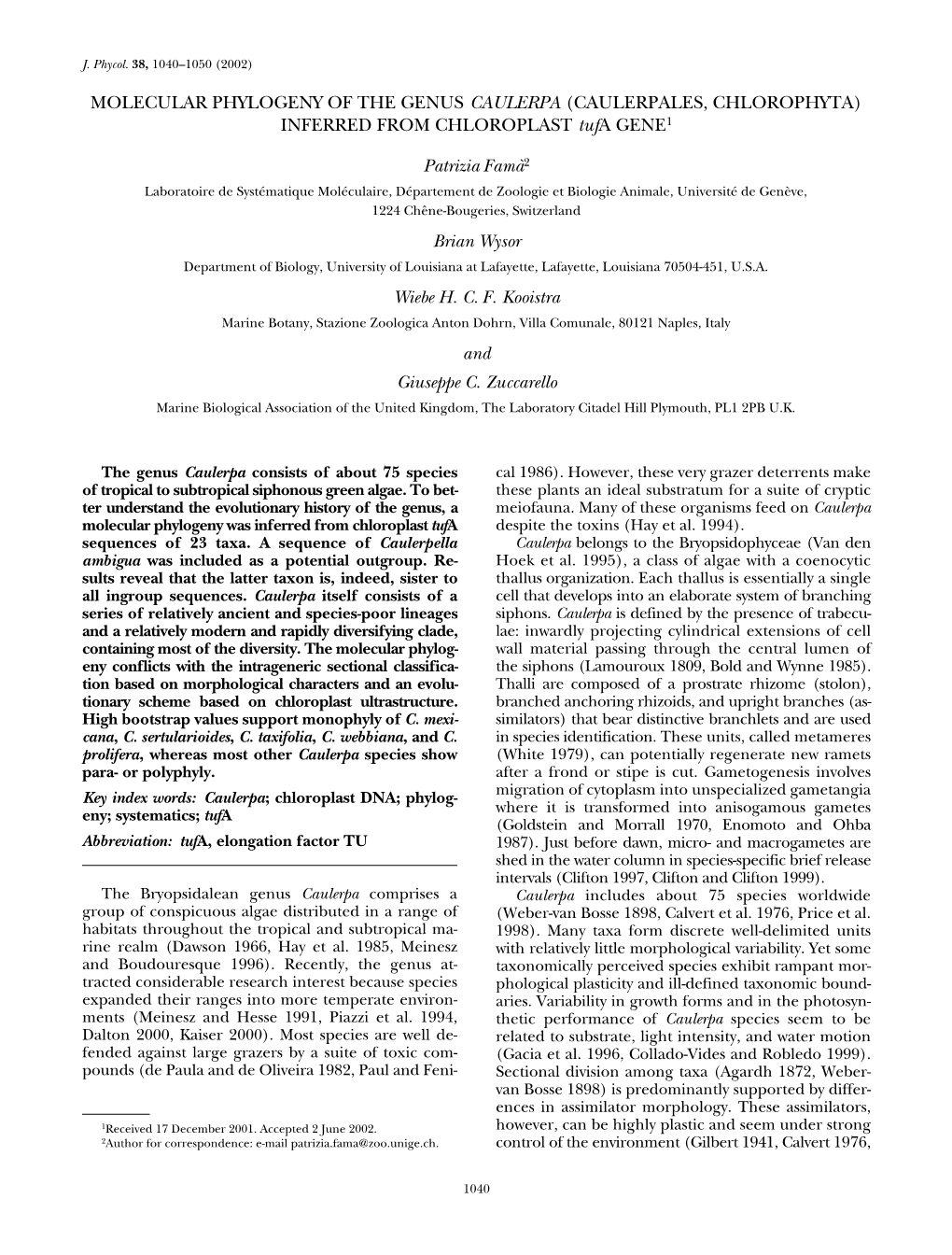 MOLECULAR PHYLOGENY of the GENUS CAULERPA (CAULERPALES, CHLOROPHYTA) INFERRED from CHLOROPLAST Tufa GENE1