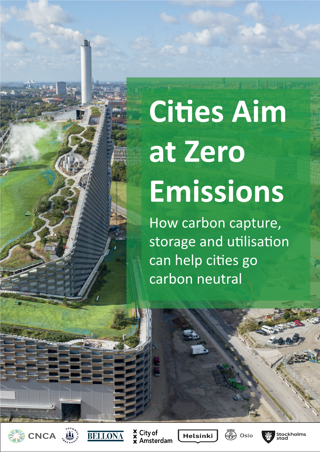 Cities Aim at Zero Emissions How Carbon Capture, Storage and Utilisation Can Help Cities Go Carbon Neutral Foreword