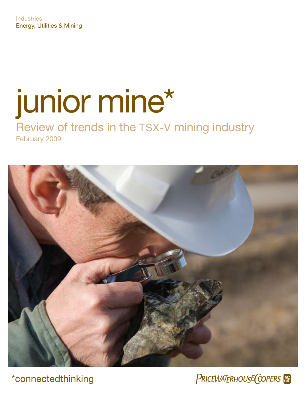 Junior Mine* Review of Trends in the TSX-V Mining Industry February 2009