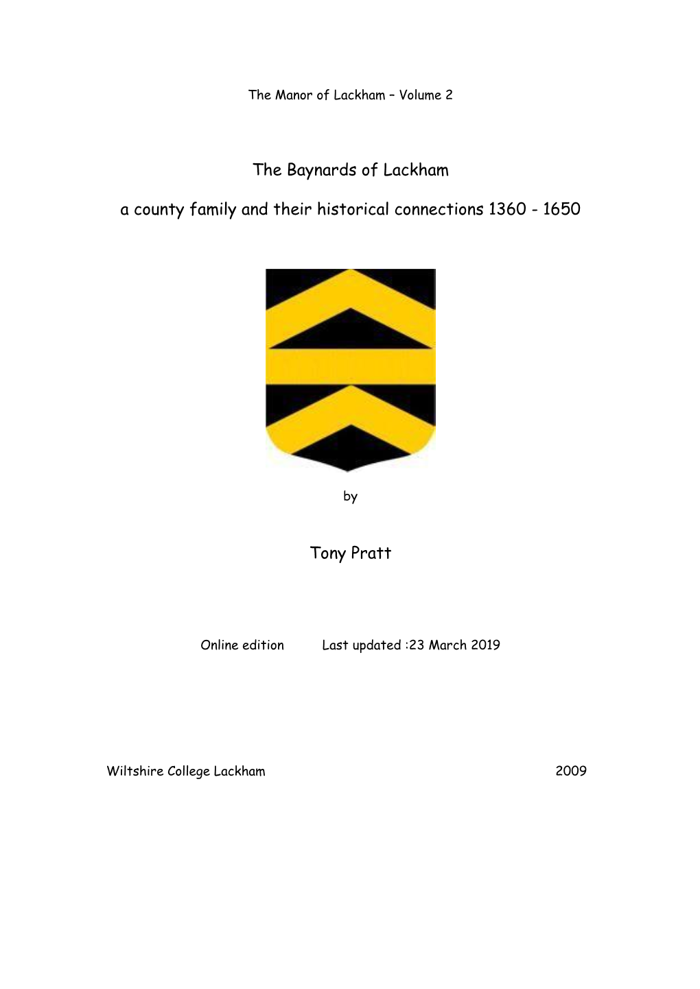 The Baynard Family, Who Held the Manor of Lackham for Just Under Three Hundred Years, Follows on from the Story of the Bluet Family, Which Is Already Published1