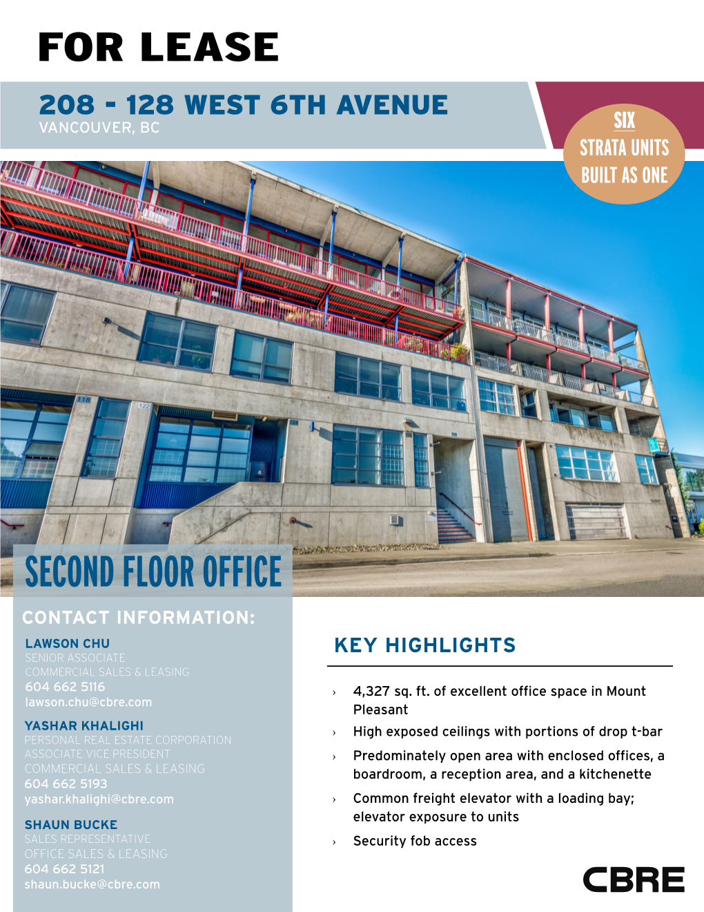 SECOND FLOOR OFFICE CONTACT INFORMATION: LAWSON CHU KEY HIGHLIGHTS SENIOR ASSOCIATE COMMERCIAL SALES & LEASING 604 662 5116 ›› 4,327 Sq