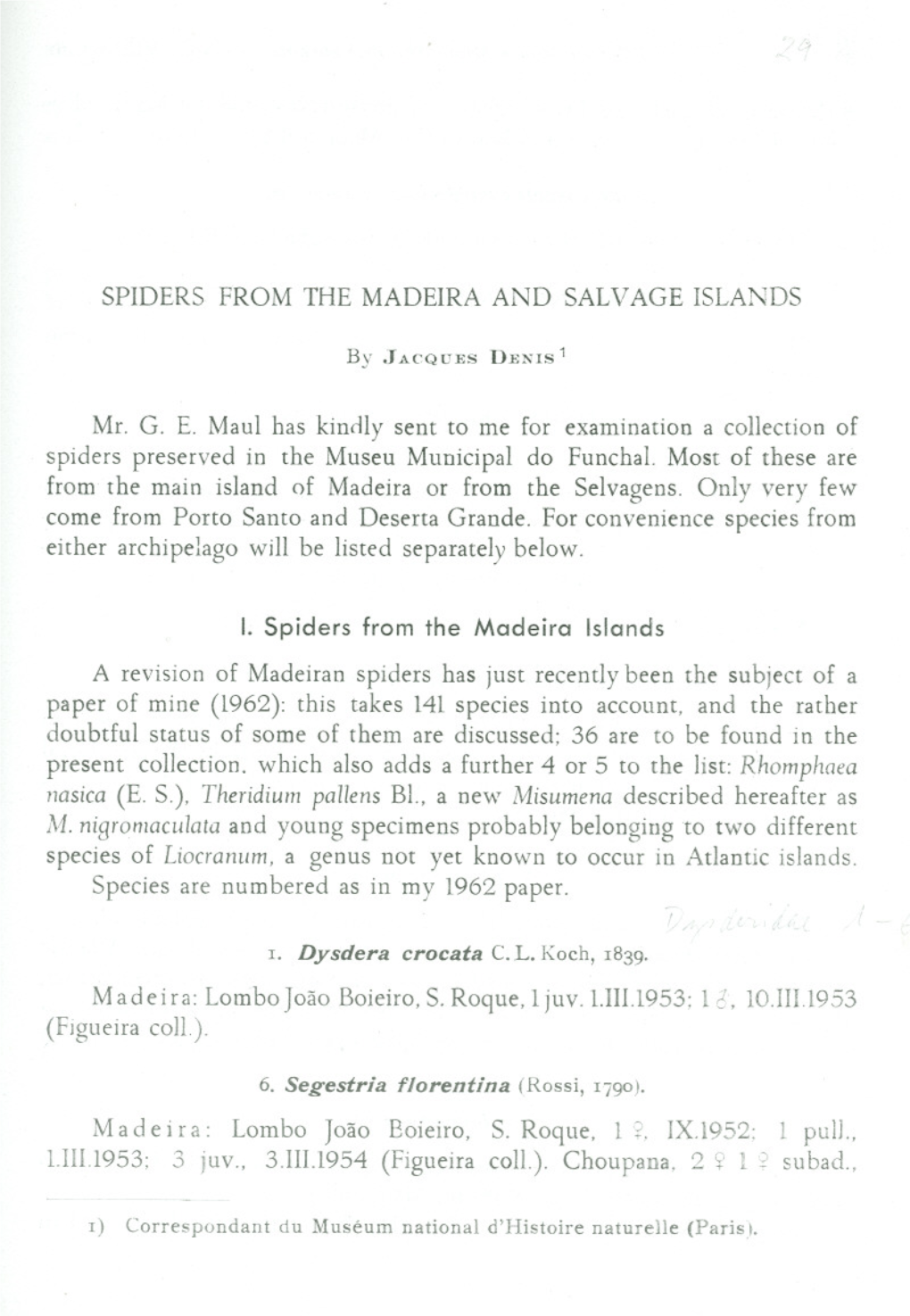 SPIDERS from the MADEIRA ANO SALVAGE ISLANDS Mr. G. E. Maul