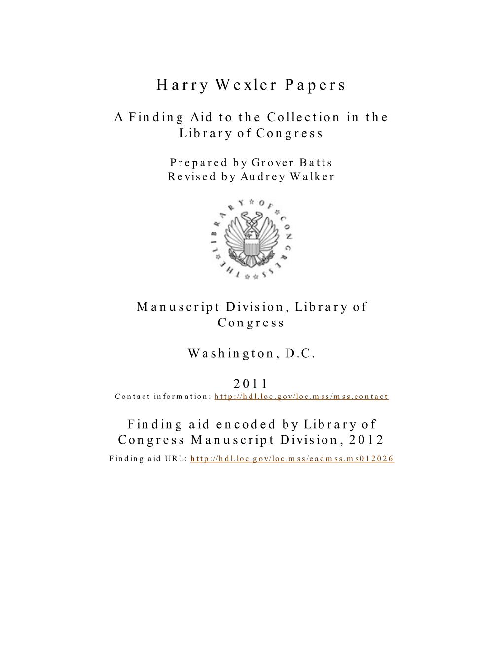 Harry Wexler Papers [Finding Aid]. Library of Congress. [PDF Rendered Thu Apr 19 10:53:25 EDT 2012] [XSLT Processor: SAXON 6.5.5