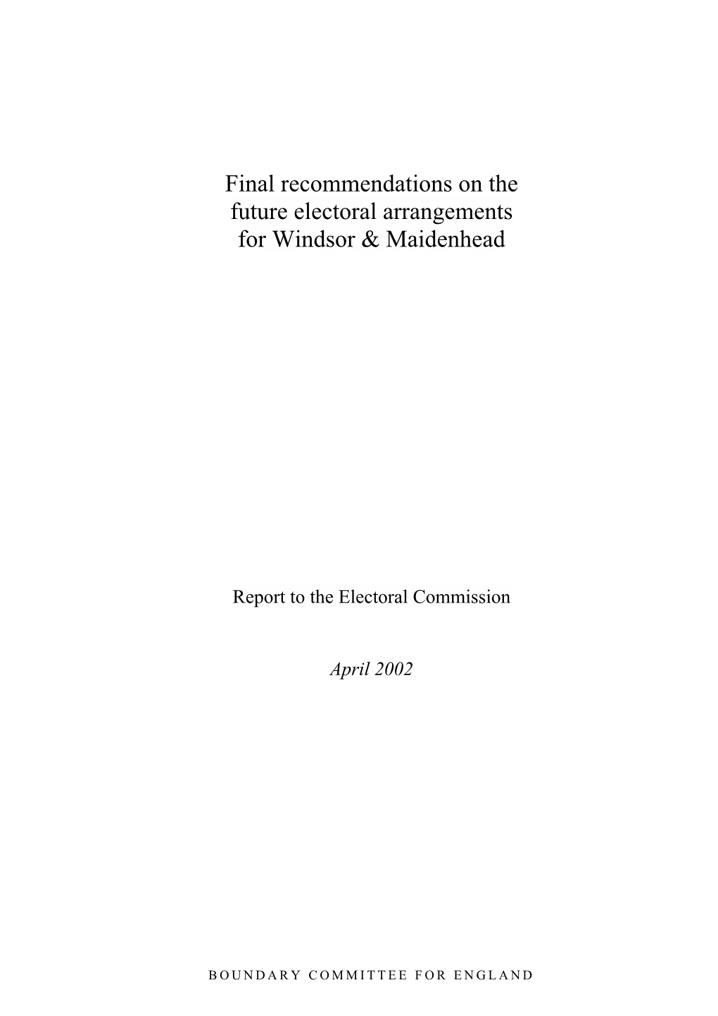 Final Recommendations on the Future Electoral Arrangements for Windsor & Maidenhead