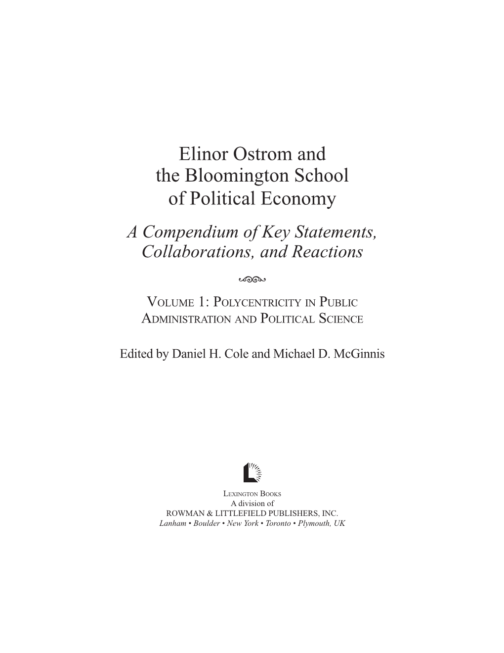 Elinor Ostrom and the Bloomington School of Political Economy a Compendium of Key Statements, Collaborations, and Reactions Ķĸ