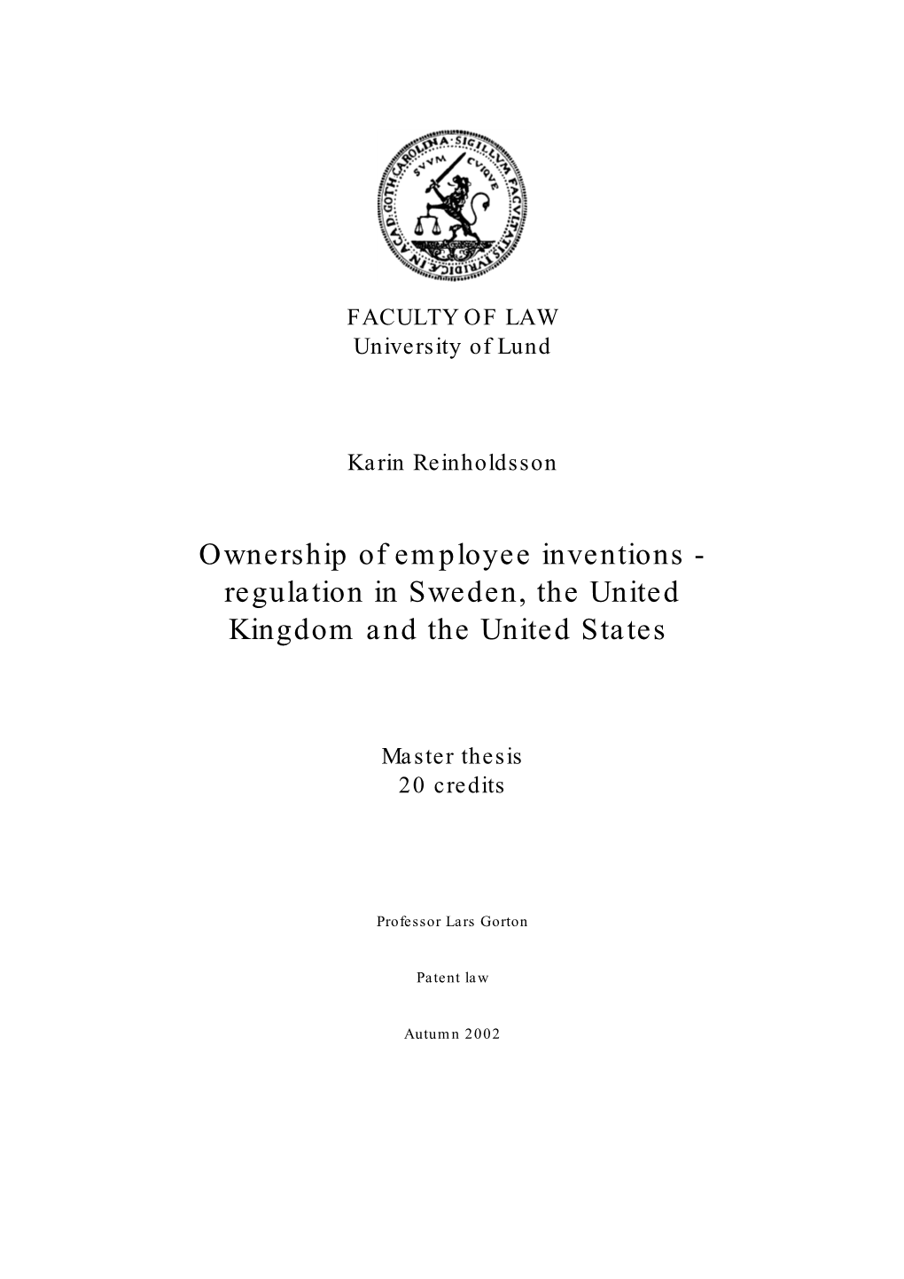 Ownership of Employee Inventions - Regulation in Sweden, the United Kingdom and the United States