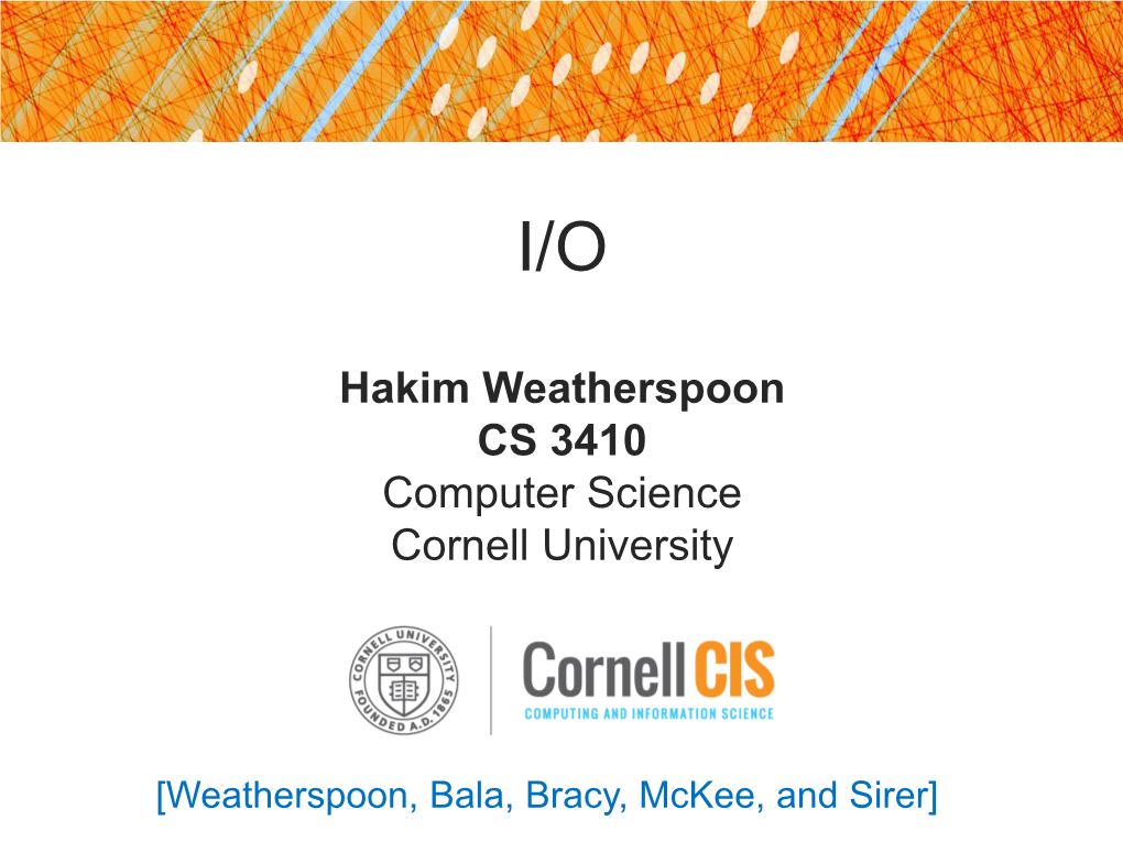 Hakim Weatherspoon CS 3410 Computer Science Cornell University