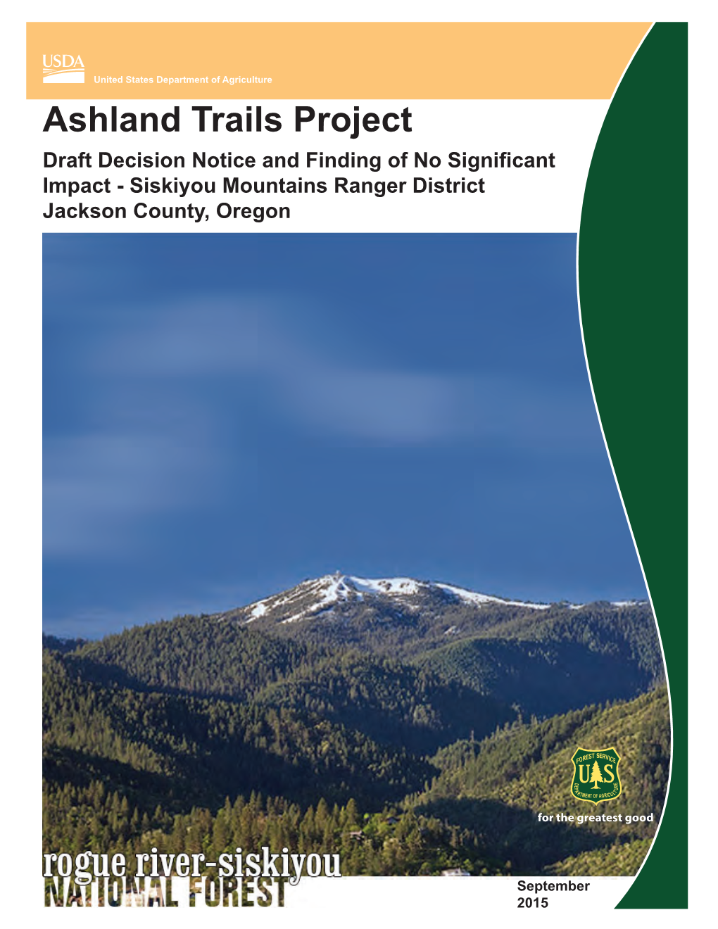 Ashland Trails Project Draft Decision Notice and Finding of No Signiﬁ Cant Impact - Siskiyou Mountains Ranger District Jackson County, Oregon