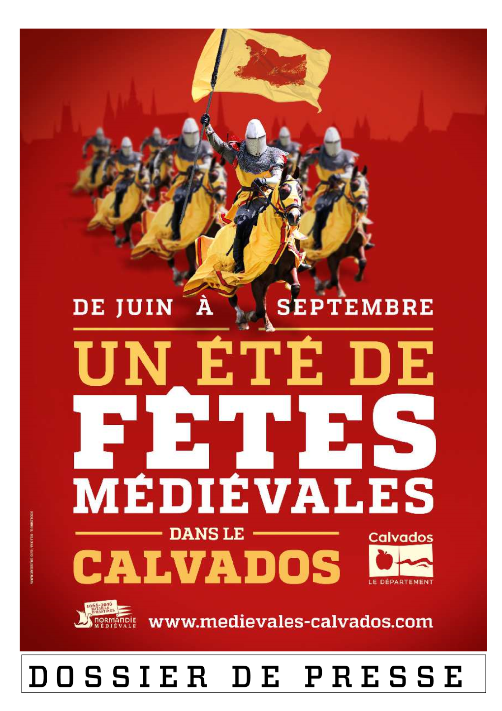 DOSSIER DE PRESSE - Un Été Médiéval Dans Le Calvados, 2016 - Edition Mars 2016 2 2016, UN ÉTÉ DE FÊTES MÉDIÉVALES DANS LE CALVADOS