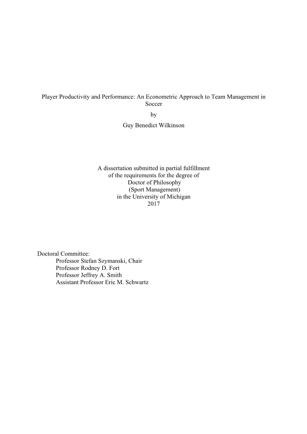 Player Productivity and Performance: an Econometric Approach to Team Management in Soccer by Guy Benedict Wilkinson a Dissertati