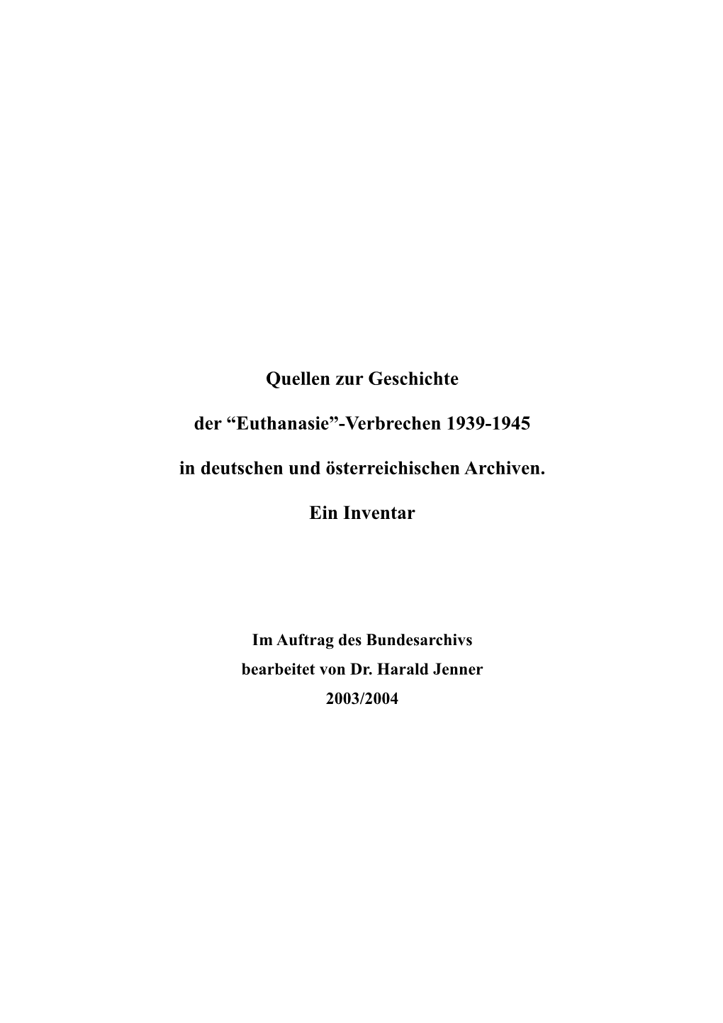 Euthanasie”-Verbrechen 1939-1945 in Deutschen Und Österreichischen Archiven