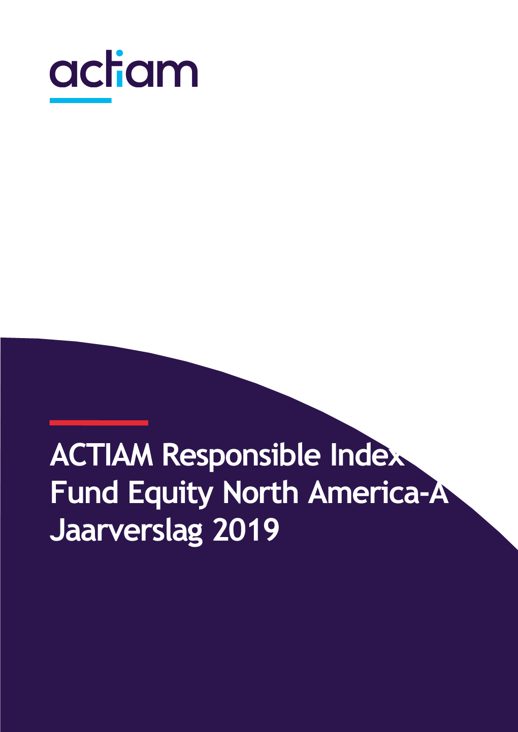 ACTIAM Responsible Index Fund Equity North America-A Jaarverslag 2019 PERSONALIA (Fonds Voor Gemene Rekening)