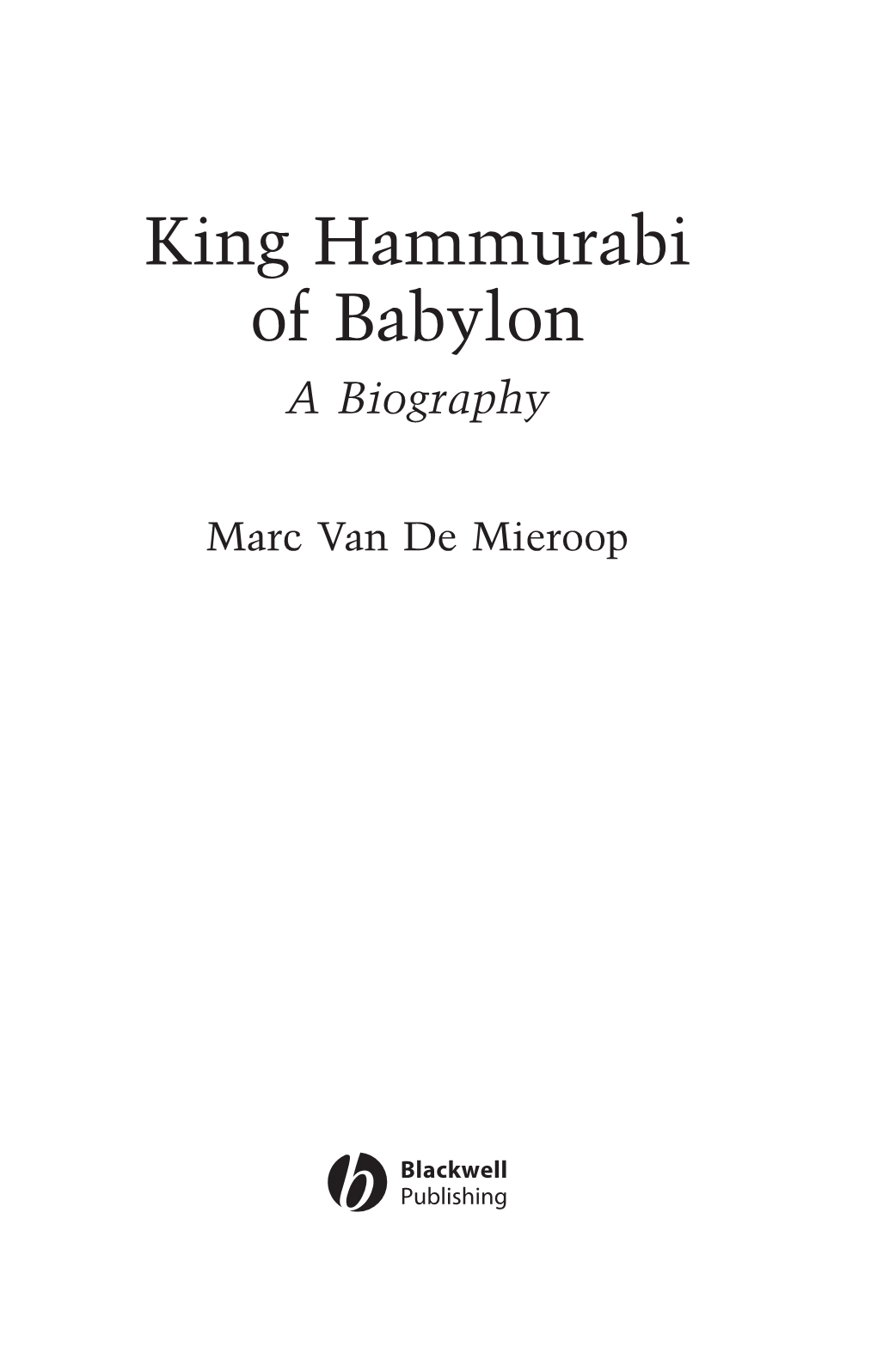 King Hammurabi of Babylon a Biography