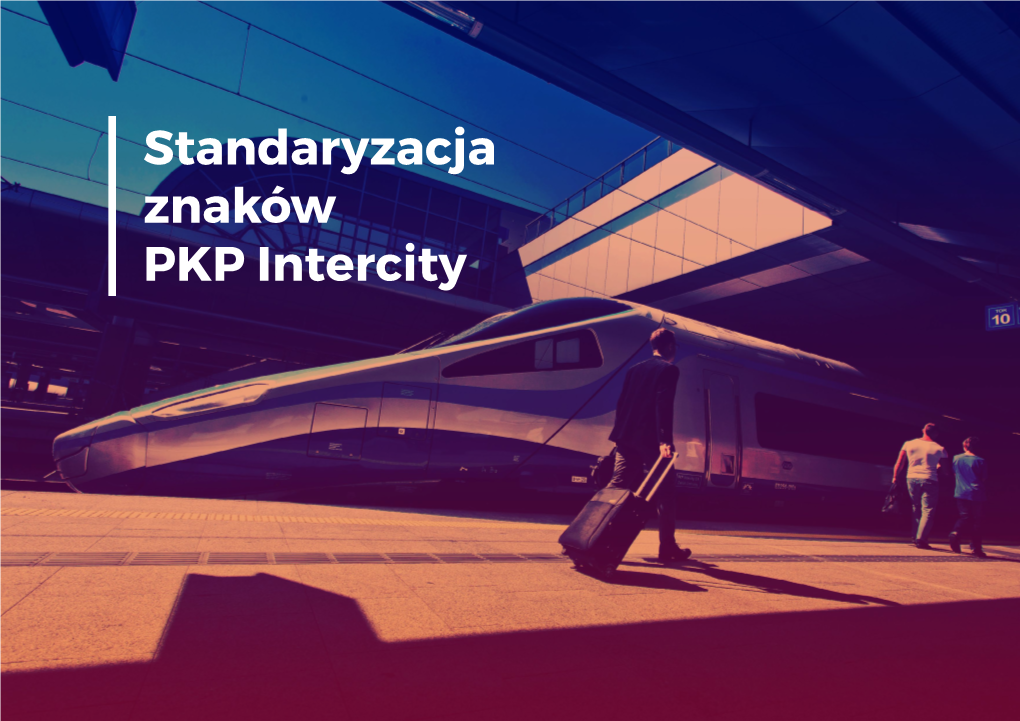 Standaryzacja Znaków PKP Intercity Spis Treści 2
