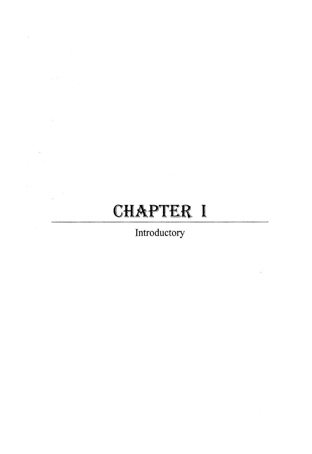 CHAPTER 1 Introductory CHAPTER I