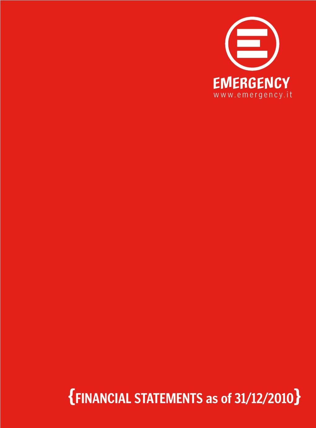 {FINANCIAL STATEMENTS As of 31/12/2010} 2 EMERGENCY/Financial Statements As of December 2010 We Treated 470,964 People in 2010