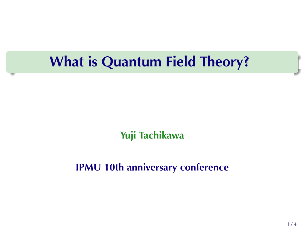 What Is Quantum Field Theory?