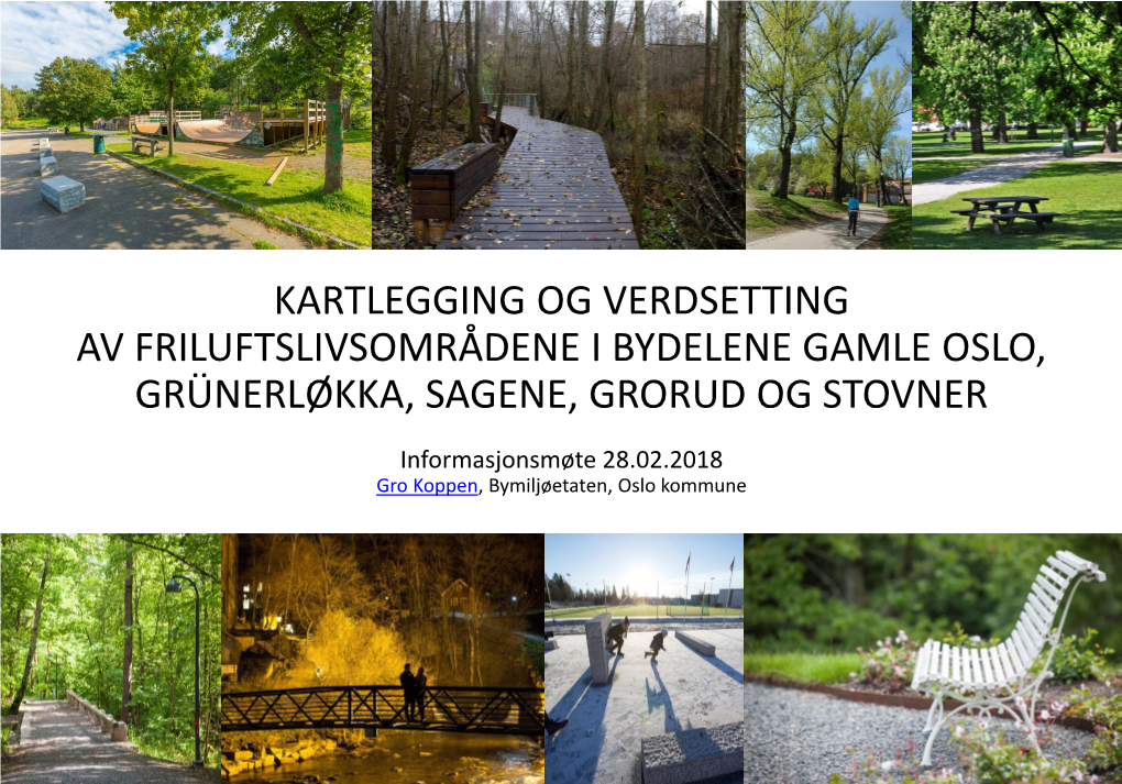 Kartlegging Og Verdsetting Av Friluftslivsområdene I Bydelene Gamle Oslo, Grünerløkka, Sagene, Grorud Og Stovner