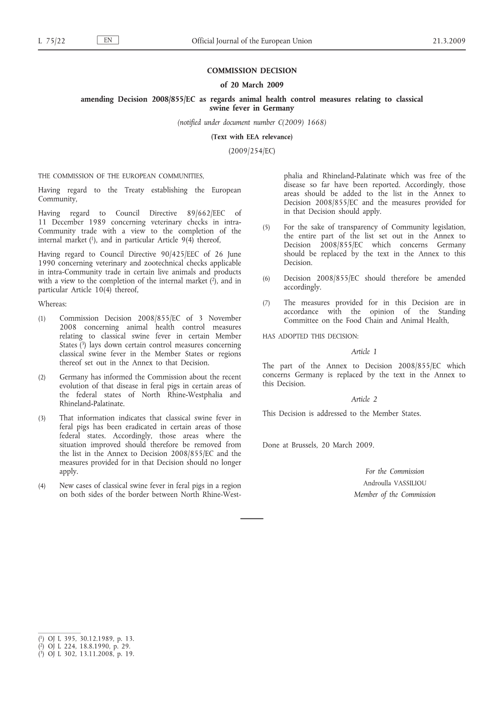 COMMISSION DECISION of 20 March 2009 Amending Decision 2008/855