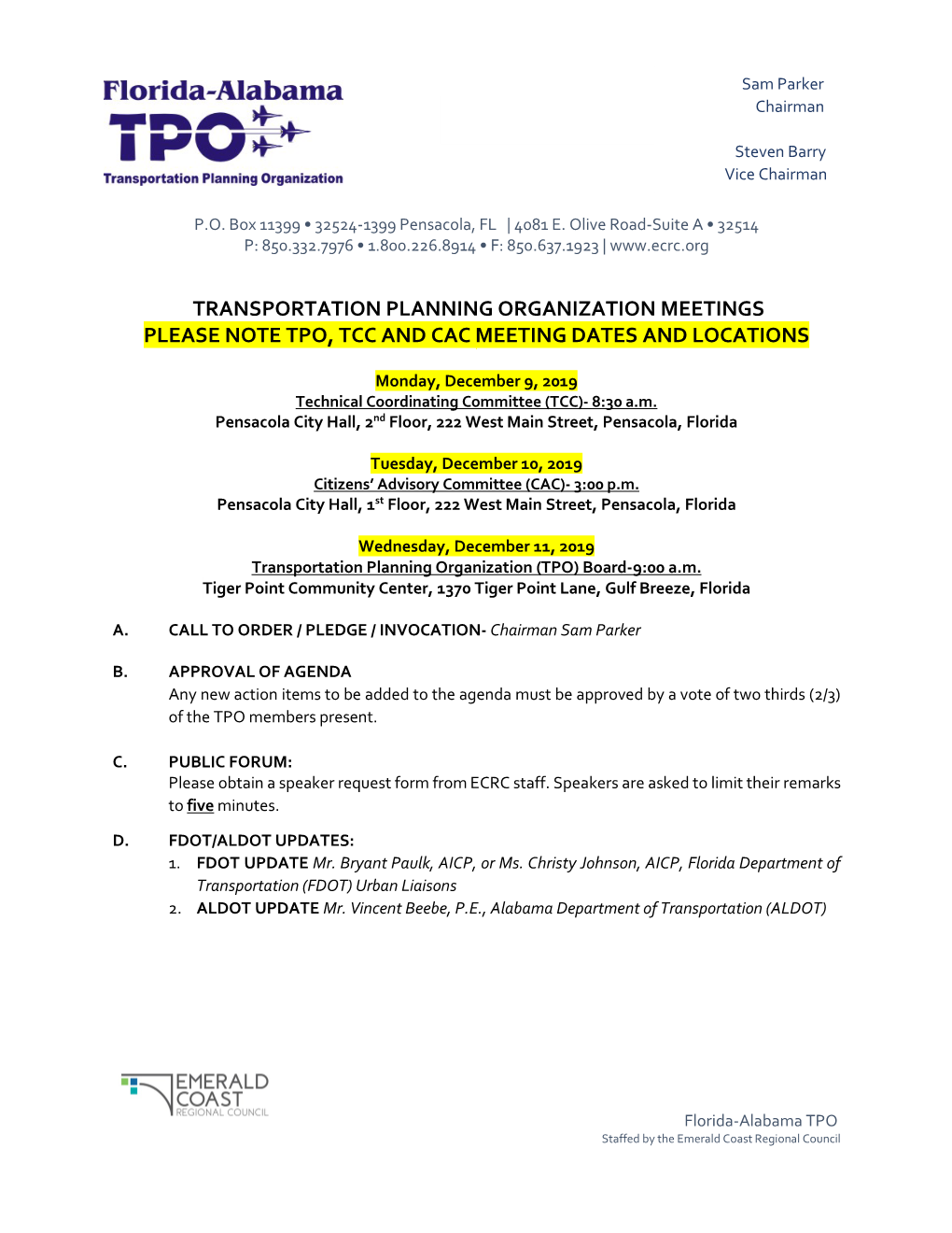 AGENDA Any New Action Items to Be Added to the Agenda Must Be Approved by a Vote of Two Thirds (2/3) of the TPO Members Present